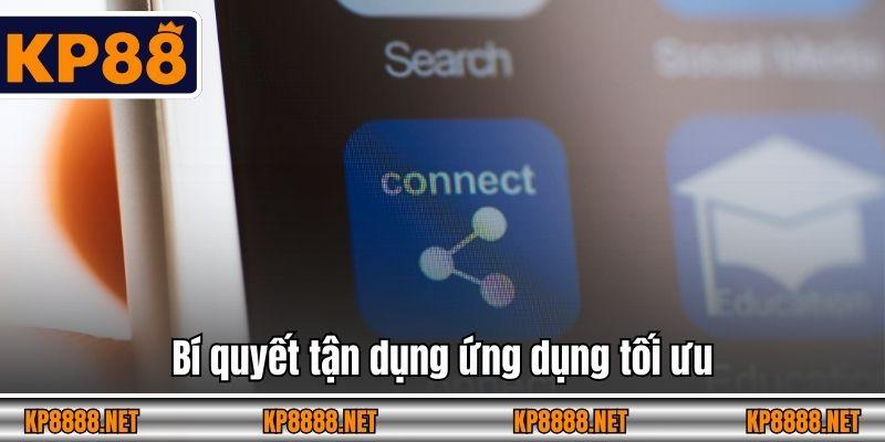 Bí quyết tận dụng ứng dụng tối ưu