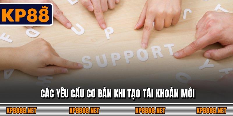 Các yêu cầu cơ bản khi tạo tài khoản mới
