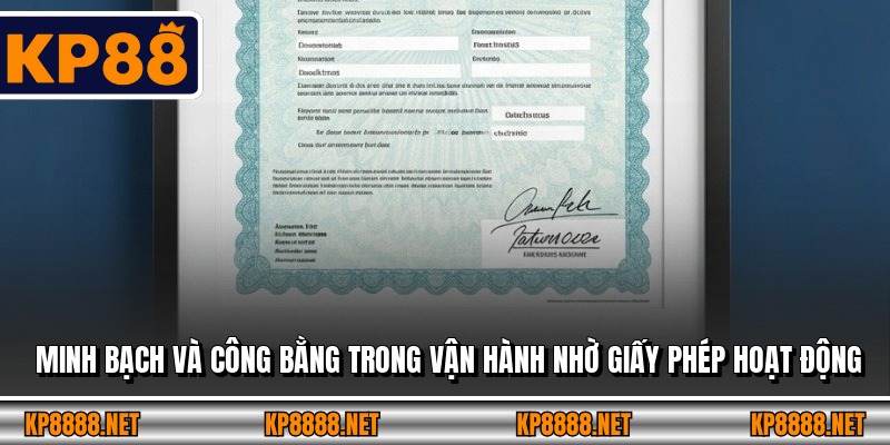 Minh bạch và công bằng trong vận hành nhờ giấy phép hoạt động