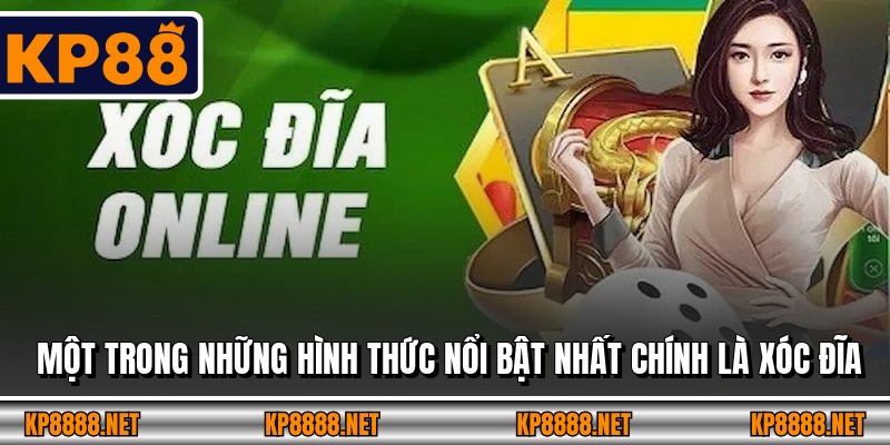 Một trong những hình thức nổi bật nhất chính là xóc đĩa 