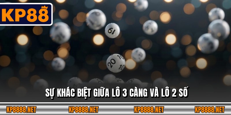 Sự khác biệt giữa lô 3 càng và lô 2 số