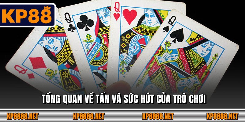 Tổng quan về Tấn và sức hút của trò chơi