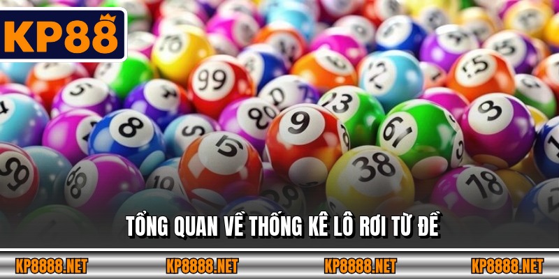 Tổng quan về thống kê lô rơi từ đề